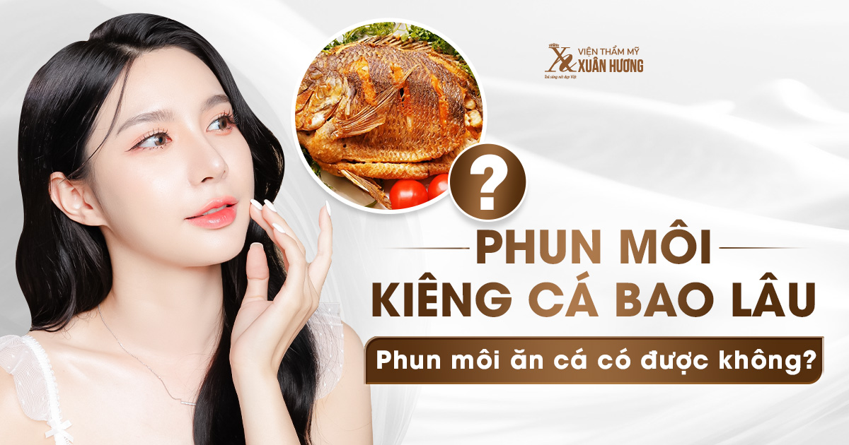 phun môi kiêng cá bao lâu