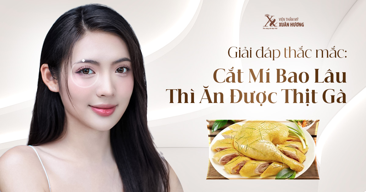 cắt mí bao lâu thì ăn được thịt gà